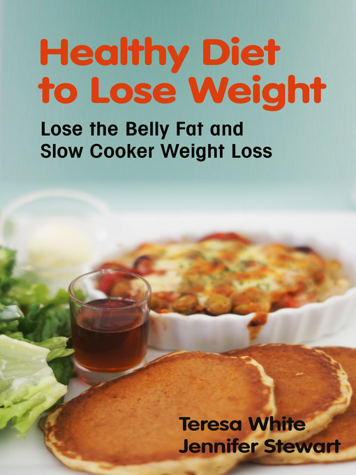 Title details for Healthy Diet to Lose Weight by Teresa White - Available
